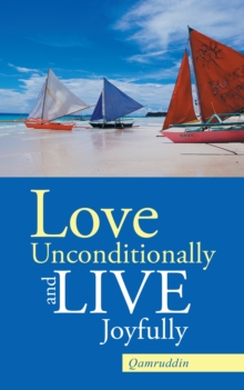 Image for Love Unconditionally and Live Joyfully.
