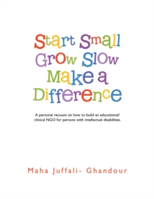 Image for Start Small Grow Slow Make a Difference