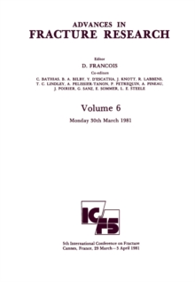 Image for Advances in Fracture Research: Proceedings of the 5th International Conference on Fracture (ICF5), Cannes, France, 29 March - 3 April 1981
