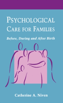 Image for Psychological Care for Families: Before, During and After Birth