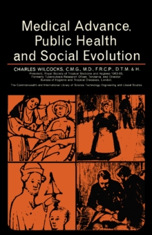Image for Medical Advance, Public Health and Social Evolution: The Commonwealth and International Library: Liberal Studies Division