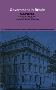 Image for Government in Britain: A Volume in The Commonwealth and International Library: Social Administration, Training, Economics, and Production Division