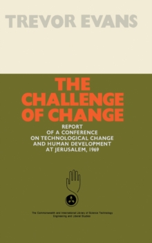 Image for The Challenge of Change: Report of a Conference on Technological Change and Human Development at Jerusalem, 1969