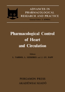 Image for Pharmacological Control of Heart and Circulation: Proceedings of the 3rd Congress of the Hungarian Pharmacological Society, Budapest, 1979
