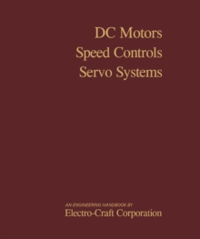 Image for DC Motors, Speed Controls, Servo Systems: An Engineering Handbook