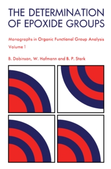 Image for The Determination of Epoxide Groups: Monographs in Organic Functional Group Analysis