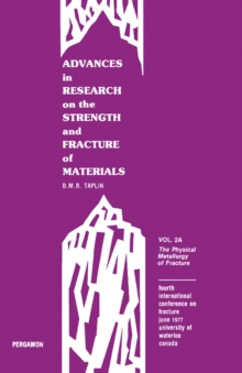 Image for The Physical Metallurgy of Fracture: Fourth International Conference on Fracture, June 1977, University of Waterloo, Canada