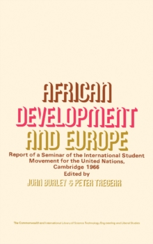 Image for African Development and Europe: Report of a Seminar of the International Student Movement for the United Nations, Cambridge, March 1966