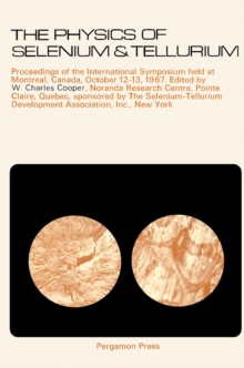 Image for The Physics of Selenium and Tellurium: Proceedings of the International Symposium Held at Montreal, Canada October 12-13, 1967