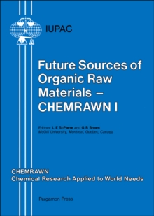 Image for Future sources of organic raw materials: CHEMRAWN 1: invited lectures presented at the World Conference on Future Sources of Organic Raw Materials, Toronto, Canada, July 10-13, 1978