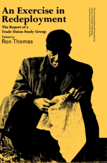 Image for An Exercise in Redeployment: The Report of a Trade Union Study Group