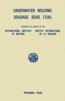 Image for Underwater Welding Soudage sous l'Eau: Proceedings of the International Conference Held at Trondheim, Norway, 27-28 June 1983, under the Auspices of the International Institute of Welding