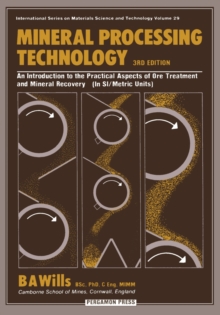 Image for Mineral Processing Technology: An Introduction to the Practical Aspects of Ore Treatment and Mineral Recovery