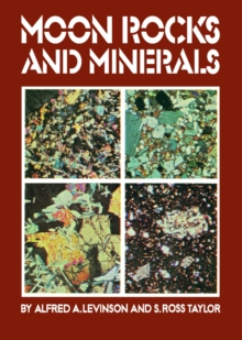 Image for Moon Rocks and Minerals: Scientific Results of the Study of the Apollo 11 Lunar Samples with Preliminary Data on Apollo 12 Samples