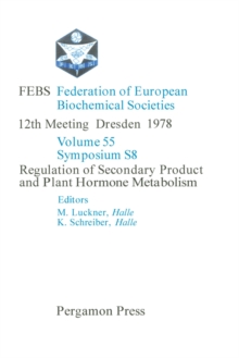 Image for Regulation of Secondary Product and Plant Hormone Metabolism: FEBS Federation of European Biochemical Societies: 12th Meeting, Dresden, 1978
