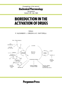 Image for Bioreduction in the Activation of Drugs: Proceedings of the Second Biochemical Pharmacology Symposium, Oxford, UK, 25-26 July 1985