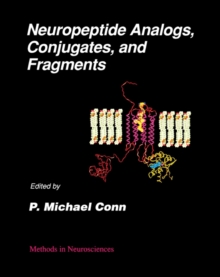 Image for Neuropeptide Analogs, Conjugates, and Fragments: Methods in Neurosciences, Vol. 13