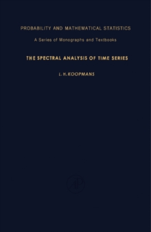 Image for The Spectral Analysis of Time Series: Probability and Mathematical Statistics, Vol. 22