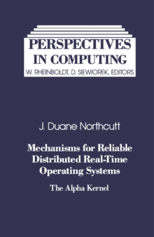 Image for Mechanisms for Reliable Distributed Real-Time Operating Systems: The Alpha Kernel