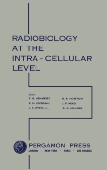 Image for Proceedings of a Conference on Radiobiology at the Intra - Cellular Level: This Conference Was Made Possible by Funds from the Division of Biology and Medicine of the Atomic Energy Commission