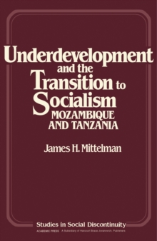 Image for Underdevelopment and the Transition to Socialism: Mozambique and Tanzania