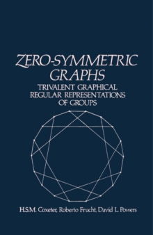 Image for Zero-Symmetric Graphs: Trivalent Graphical Regular Representations of Groups