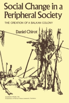 Image for Social change in a peripheral society: the creation of a Balkan colony