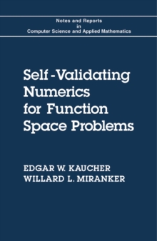 Image for Self-Validating Numerics for Function Space Problems: Computation with Guarantees for Differential and Integral Equations
