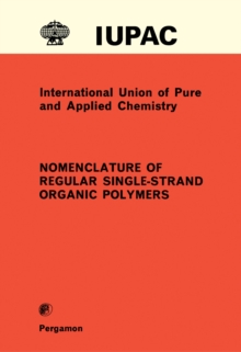 Image for Nomenclature of Regular Single-Strand Organic Polymers: Commission on Macromolecular Nomenclature