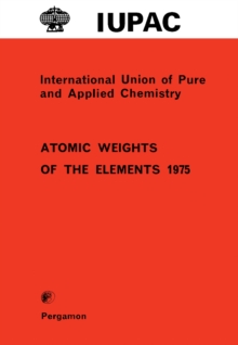 Image for Atomic Weights of the Elements 1975: Inorganic Chemistry Division Commission on Atomic Weights