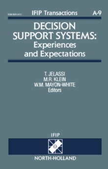 Image for Decision Support Systems: Experiences and Expectations: Proceedings of the IFIP TC8/WG 8.3 Working Conference on Decision Support Systems: Experiences and Expectations, Fontainebleau, France, 30 June - 3 July 1992