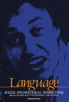 Image for Language: Social Psychological Perspectives: Selected Papers from the First International Conference on Social Psychology and Language held at the University of Bristol, England, July 1979