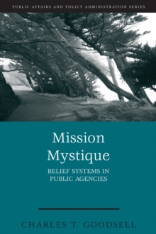 Image for Mission mystique: belief systems in public agencies