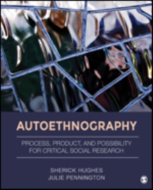 Image for Autoethnography  : process, product, and possibility for critical social research