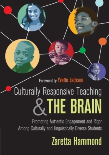 Image for Culturally responsive teaching and the brain  : promoting authentic engagement and rigor among culturally and linguistically diverse students