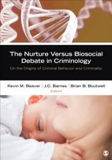 Image for The nurture versus biosocial debate in criminology: on the origins of criminal behavior and criminality