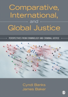 Image for Comparative, international, and global justice  : perspectives from criminology and criminal justice
