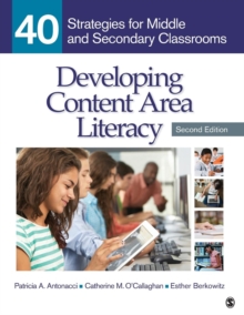 Developing Content Area Literacy: 40 Strategies for Middle and Secondary Classrooms