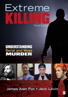 Image for Extreme killing  : understanding serial and mass murder