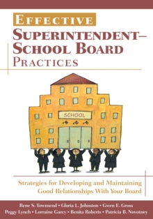 Image for Effective superintendent-school board practices: strategies for developing and maintaining good relationships with your board