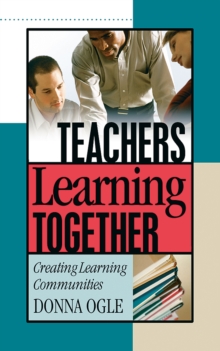 Image for Teachers learning together: creating learning communities