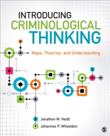 Image for Introducing criminological thinking: maps, theories, and understanding