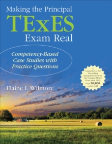 Image for Making the Principal TExES Exam Real: Competency-Based Case Studies With Practice Questions