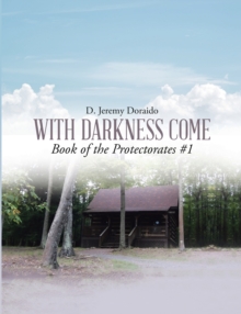 Image for With Darkness Come Book of the Protectorates #1