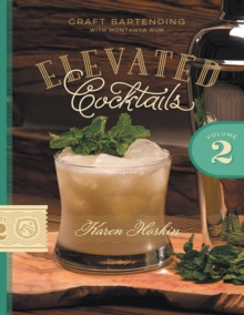Image for Elevated Cocktails: Volume 2: Craft Bartending With Montanya Rum