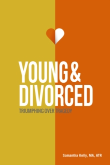 Image for Young & Divorced: Triumphing Over Tragedy
