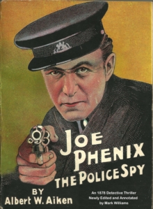 Image for Joe Phenix; the Police Spy [annotated]