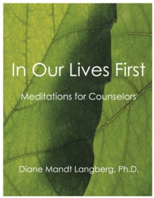 Image for In Our Lives First: Meditations for Counselors