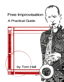 Image for Free Improvisation: A Practical Guide