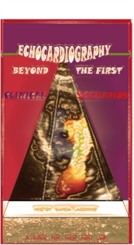 Image for Echocardiography Beyond the First Clinical Scenarios: A Guide for Your First Job